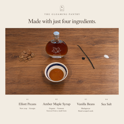 Four ingredients: Elliott pecans, Vermont organic amber maple syrup, Madagascar vanilla beans and sea salt